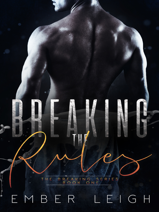Title details for Breaking the Rules by Ember Leigh - Wait list